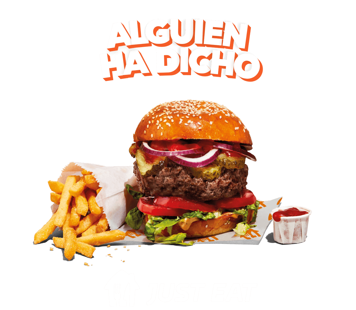 Gráfico de ALGUIEN HA DICHO encima de una hamburguesa con patatas fritas y kétchup sobre un fondo naranja con el logotipo de Just Eat debajo