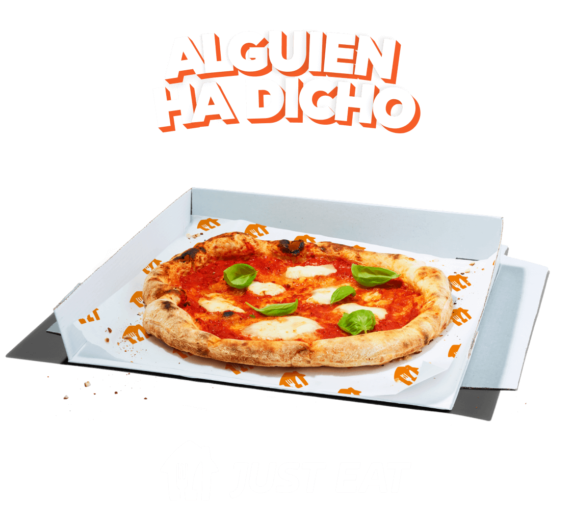 Gráfico de ALGUIEN HA DICHO encima de una pizza sobre un fondo naranja con un logotipo de Just Eat debajo
